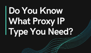 Text graphic asking about the type of proxy IP needed, featuring bold white text on a black background with turquoise accents and wavy lines, emphasizing the importance of understanding different proxy IP types for optimal online privacy and functionality.